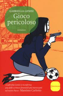 Gabriella Genisi - Gioco pericoloso (2014)