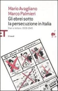 Mario Avagliano, Marco Palmieri - Gli ebrei sotto la persecuzione in Italia. Diari e lettere 1938-1945 (2011)