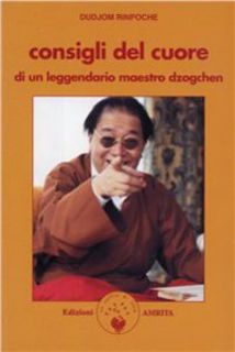 Dudjom Rinpoche - I consigli del cuore di un leggendario maestro Dzochen (2004)