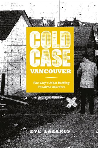 Cold Case Vancouver: The City's Most Baffling Unsolved Murders