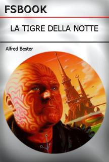 Alfred Bester - La tigre della notte (2000)