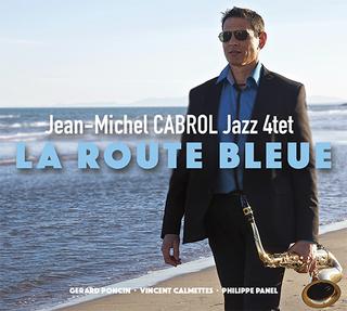 Jean-Michel Cabrol Jazz 4tet - La Route Bleue (2017) .mp3 - 320 kbps