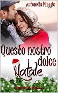 Antonella Maggio - Questo nostro dolce Natale (2015)