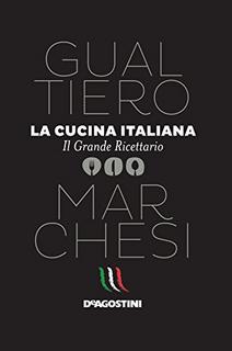 Gualtiero Marchesi - La cucina italiana. Il grande ricettario (2015)