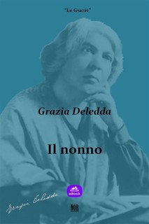 Grazia Deledda - Il nonno (2015)